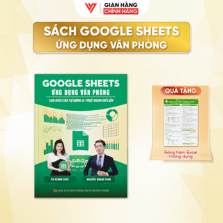 Sách Google Sheet Tin Học Văn Phòng Tạo Báo Cáo Tự Động & Trực Quan Dữ Liệu Có Video + Bài Tập Thực Hành