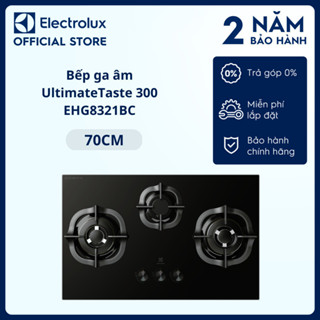 Bếp ga âm 80cm Electrolux UltimateTaste 300 3 vùng nấu-EHG8321BC Tiết kiệm năng lượng