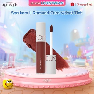 [Rom&nd x KOL] Son kem lì cực nhẹ môi Hàn Quốc Romand Zero Velvet Tint 5.5g