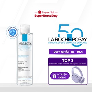 Nước làm sạch và tẩy trang cho da nhạy cảm La Roche-Posay Micellar Water Ultra Sensitive Skin 200ml