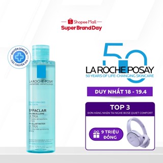 Nước làm sạch sâu và tẩy trang da dầu nhạy cảm La RochePosay Micellar Water 200ml