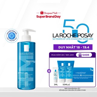 Gel rửa mặt tạo bọt dành cho da dầu mụn La Roche-Posay Effaclar Foaming Gel 400ml