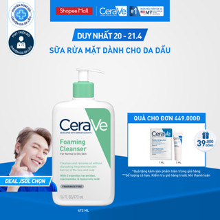 Sữa rửa mặt giúp làm sạch sâu dành cho da dầu Cerave Foam Cleanse 473ML