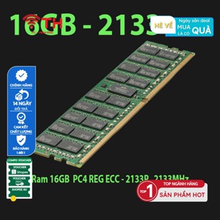  Ram REG ECC DDR4 16gb   32gb dùng cho main X99 X10DRL ... main Sever 