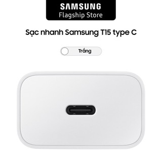 Sạc nhanh Samsung T15 Type C (Có cáp)