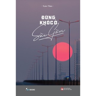 Sách - Đừng Khóc Ở Sài Gòn