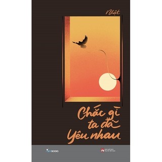 Sách - Chắc Gì Ta Đã Yêu Nhau (Tái Bản 2022)