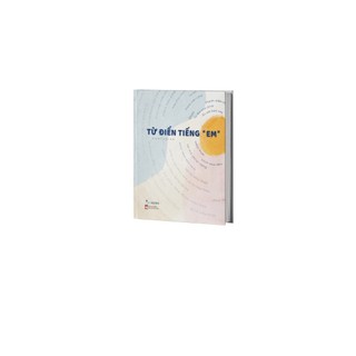 Sách - Từ Điển Tiếng "Em" (Tái Bản)