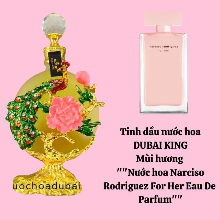 DUBAI KING _ Tinh dầu Dubai  Narciso Rodriguez  Tiểu thư, Quyến rũ, Kiêu kỳ