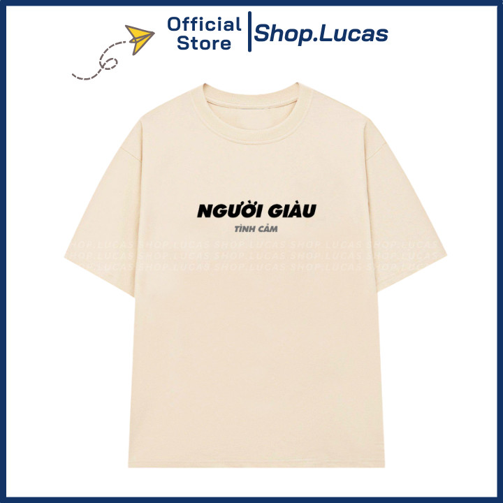 Áo Thun In Chữ NGƯỜI GIÀU TÌNH CẢM Unisex Nam Nữ Slogan Chế Hài Hước UT