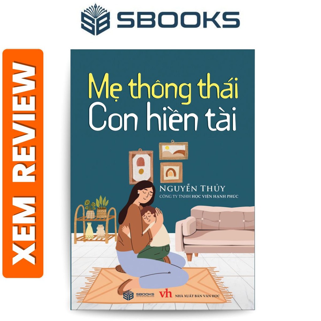 Sách Mẹ thông thái, con hiền tài - Sách tâm lý giáo dục gia đình hay nhất 2024 - Sách Sbooks chính h