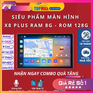  Màn Hình DVD Android X8 tối cao technology Ram 8G Rom 128G tặng thêm camera quỹ đạo thẻ nhớ và vietmap s2 