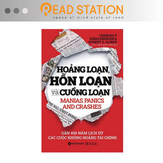 Sách: HOẢNG LOẠN, HỖN LOẠN và CUỒNG LOẠN - Gần 400 năm lịch sử các cuộc khủng hoảng tài chính.