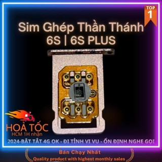 2024 Sim Ghép Thần Thánh, Sim Ghép chuyên mọi phiên bản 6S 6S PLUS