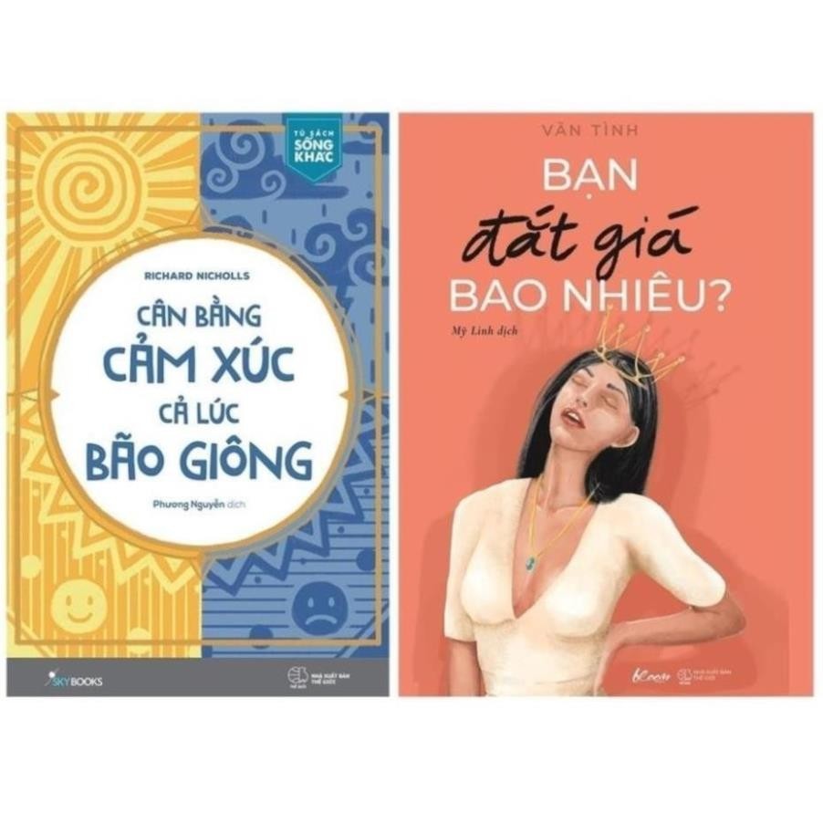 Combo Cân bằng cảm xúc cả lúc bão giông + Bạn đắt giá bao nhiêu
