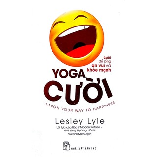Sách - Yoga Cười - Cười Để Sống An Vui Và Khỏe Mạnh NXBT1710