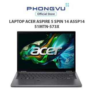 Laptop ACER Aspire 5 Spin 14 A5SP14-51MTN-573X (i5-1335U/RAM 16GB/512GB SSD/ Windows 11) -Bảo hành 12 tháng