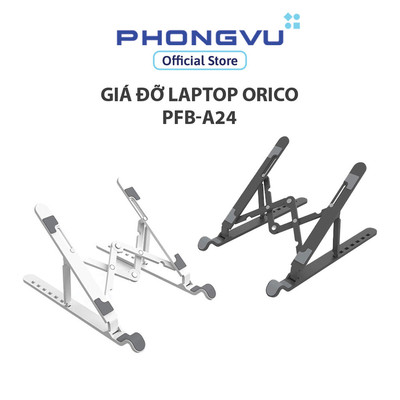 Giá Đỡ Laptop ORICO PFB-A24 | 7 Mức Điều Chỉnh, Chịu Tải 80kg, Chống Trượt - Bảo Hành 12 Tháng