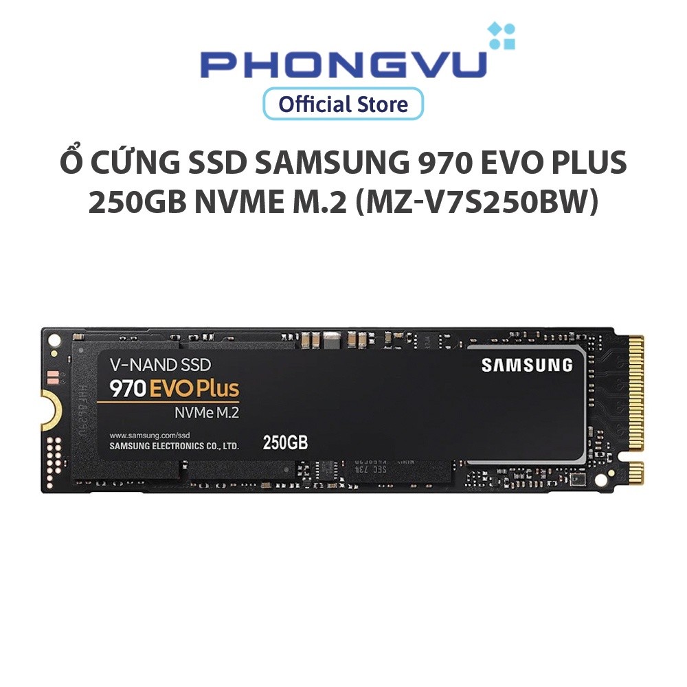 ổ cứng SSD Samsung 970 EVO PLUS 250GB NVMe M.2 (MZ-V7S250BW) - Bảo hành 60 tháng