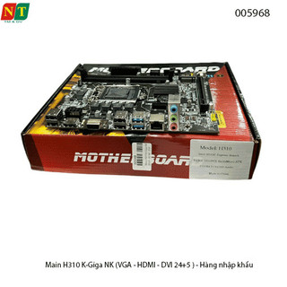 Main H310 K-Giga NK (VGA - HDMI - DVI 24+5 ) - hàng nhập khẩu