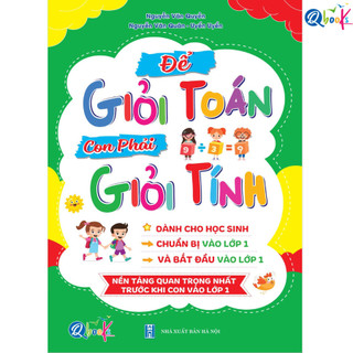 Sách - Để Giỏi Toán Con Phải Giỏi Tính 0 - Dành cho học sinh chuẩn bị vào lớp 1 và bắt đầu vào lớp 1 (1 cuốn)