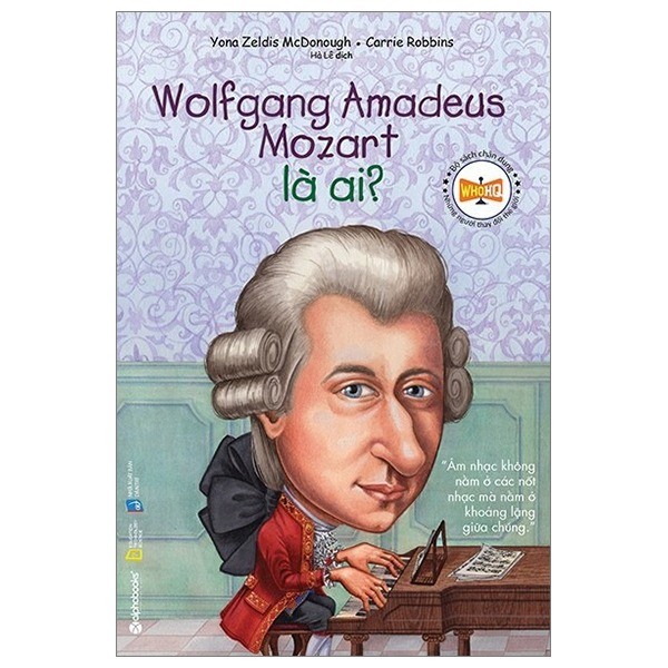 Sách - Bộ Sách Chân Dung - Wolfgang Amadeus Mozart Là Ai? (Tái Bản 2024) - Alpha Books