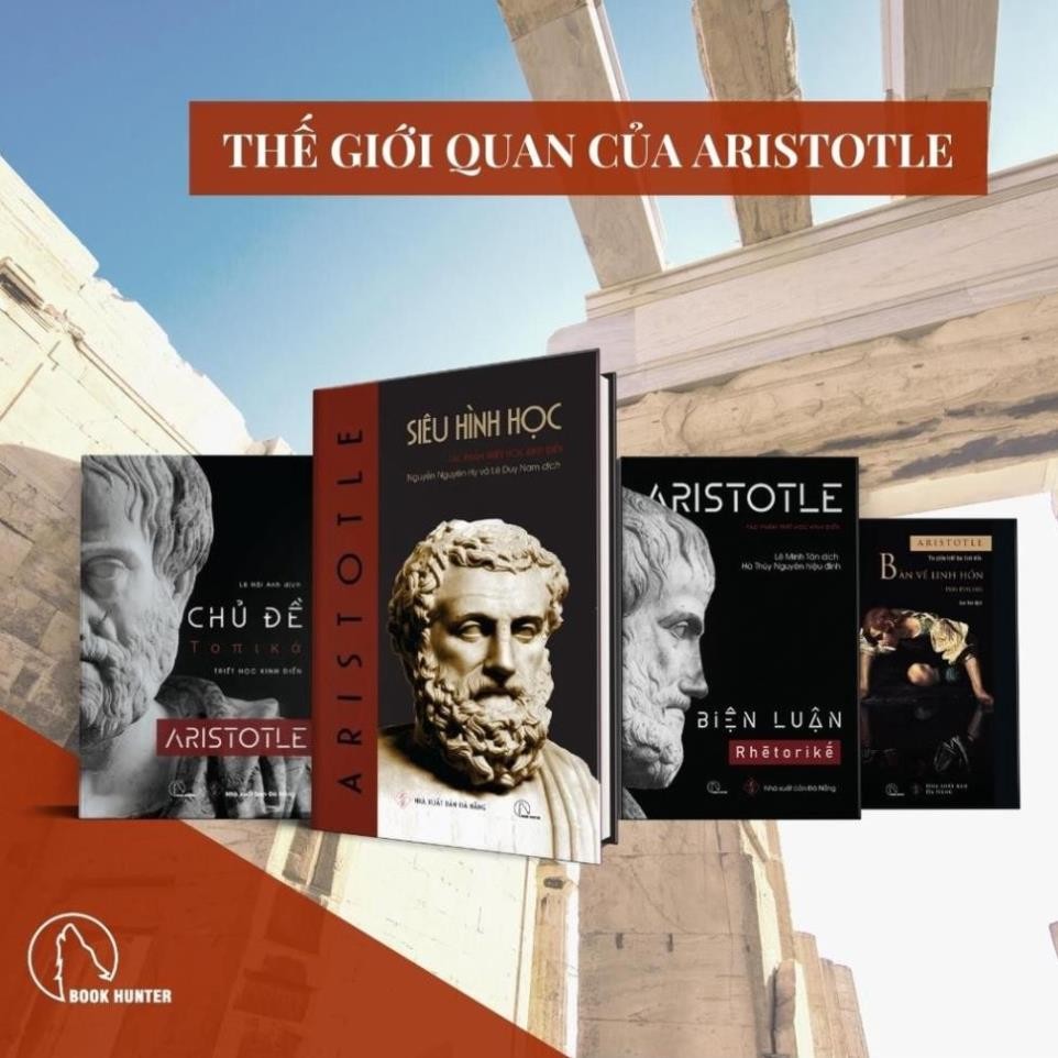 Sách - Combo Bộ Tứ Thế giới quan của Aristotle: Siêu Hình Học + Bàn Về Linh Hồn + Biện Luận + Chủ Đề