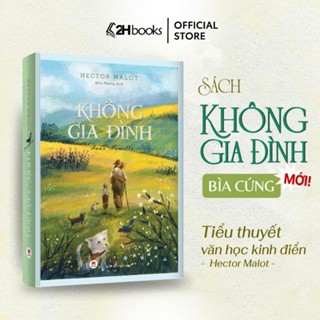 Sách - Không Gia Đình Bìa Cứng (BC) Tái bản 2024 - Tiểu thuyết Văn Học Kinh Điển Hector Malot - Huy Hoàng