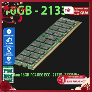 Ram REG ECC DDR4 16gb / 32gb dùng cho main X99 X10DRL ... main Sever