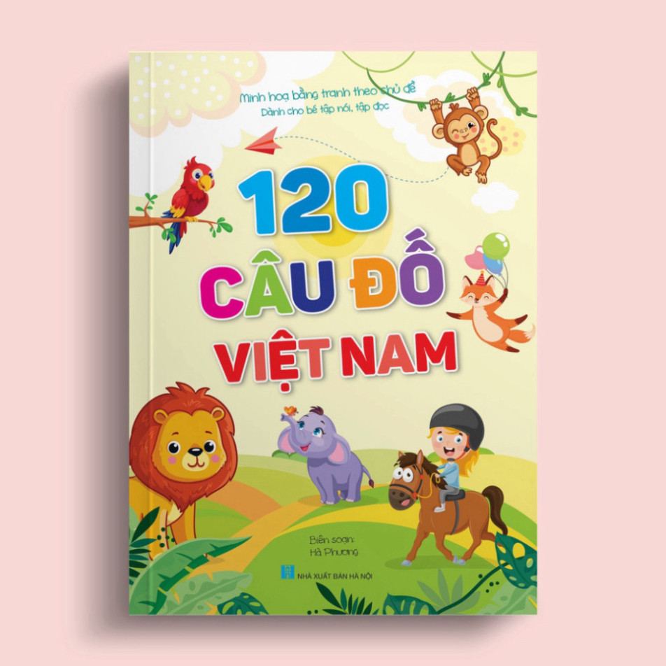 Sách 120 câu đố Việt Nam (dành cho bé tập nói, tập đọc - minh họa theo chủ đề)
