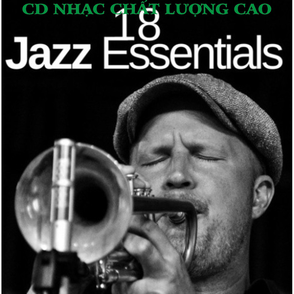 ĐĨA CD 2257.Jazz Instrumental Songs Cafe - 18 Jazz Essentials - The Very Best of New Orleans Smooth 