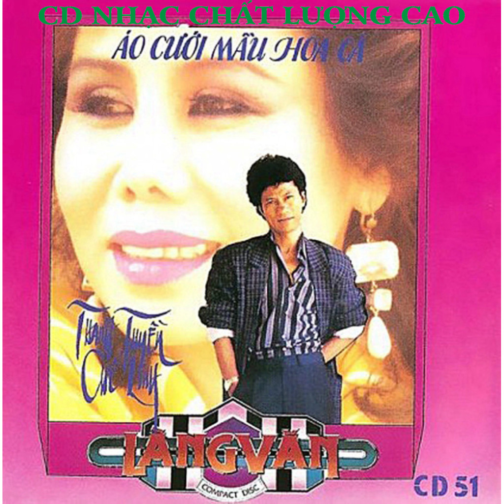 ĐĨA 438- LANG VAN CD - 053 AO CUOI MAU HOA CA (CHE LINH & THANH TUYEN) chất lượng cao cdnhacsaigon