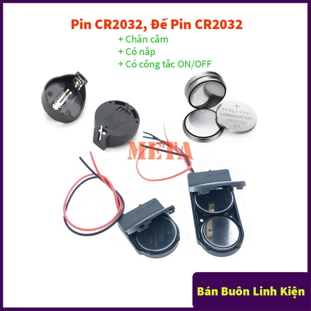 Pin CR2032, Đế Pin CR2032 chân cắm, Hộp Đế Pin CR2032 có nắp và công tắc ON/OFF - đế 1 pin 2032, đế 