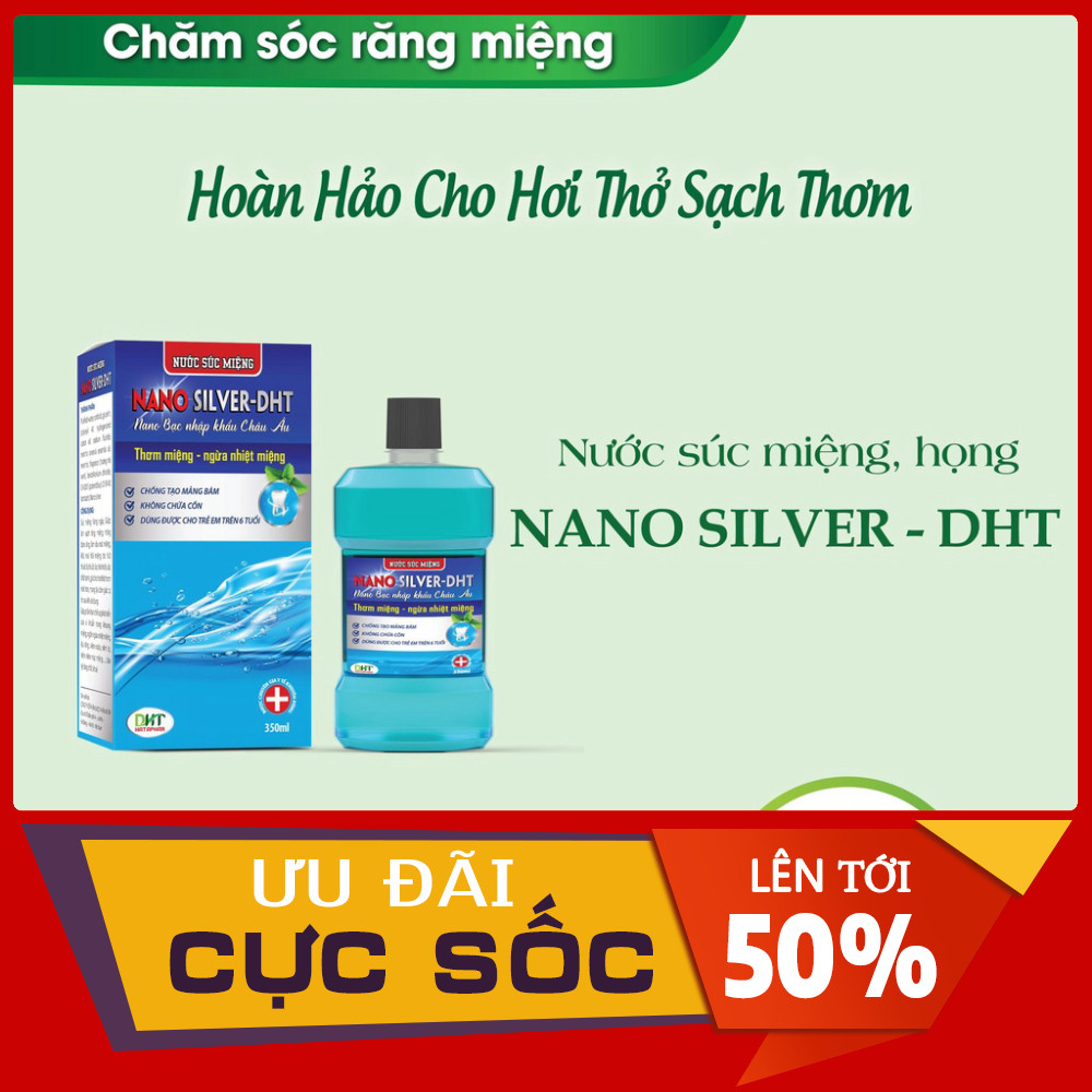 Nước súc miệng kháng khuẩn nano bạc Nano Sliver DHT - Chai 350ml