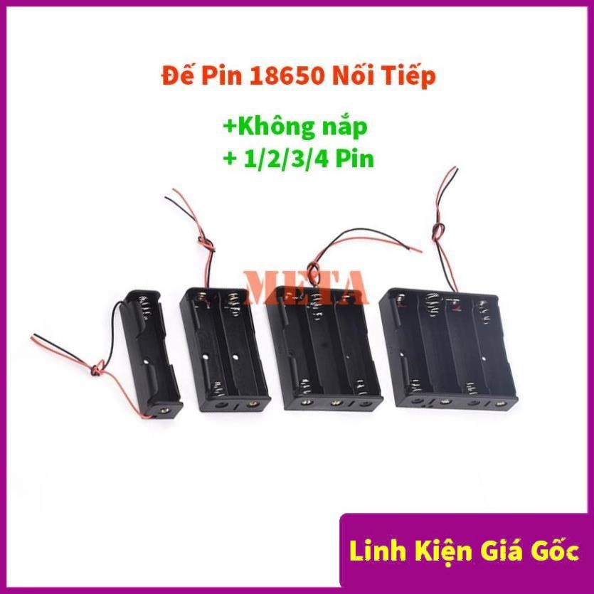 Đế Pin 18650 1/2/3/4 Pin Nối Tiếp Không Nắp - Đế 1 Pin 18650, Đế 2 Pin 18650, Đế 3 Pin 18650, Đế 4 P