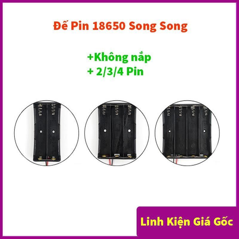 Đế Pin 18650 2/3/4 Pin Song Song Không Nắp - Đế 1 Pin 18650, Đế 2 Pin 18650, Đế 3 Pin 18650, Đế 4 Pi