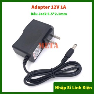  Nguồn Adapter 12V 1A Đầu Jack 5.5*2.1mm - Bộ chuyển đổi nguồn 12V1A 