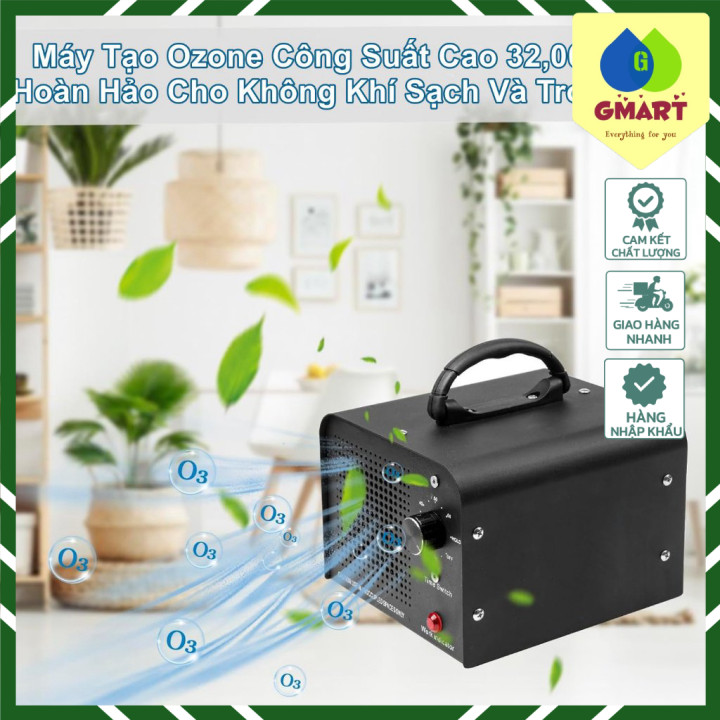 Gmart - Máy Tạo Ozone Công Suất Cao Ozone Generator 32,000 mg/h  Lựa Chọn Hoàn Hảo Cho Không Khí Sạc