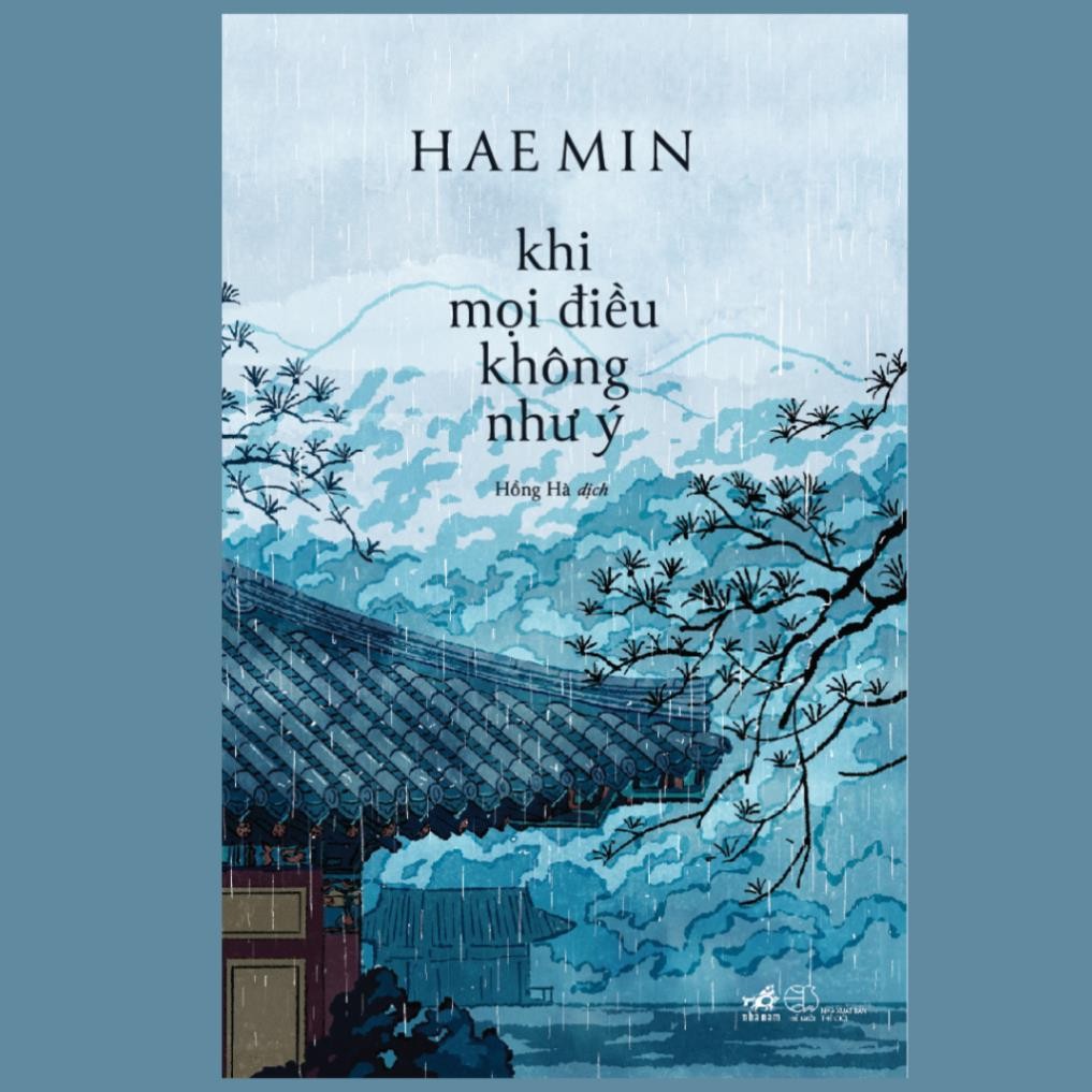 Sách KHI MỌI ĐIỀU KHÔNG NHƯ Ý (Hae Min) - Nhã Nam