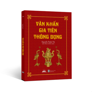  Sách - Văn Khấn Gia Tiên Thông Dụng Với Gia Đình Việt Cúng Lễ Tết Lễ Nhập Trạch - Nguyễn Tuấn Vũ 