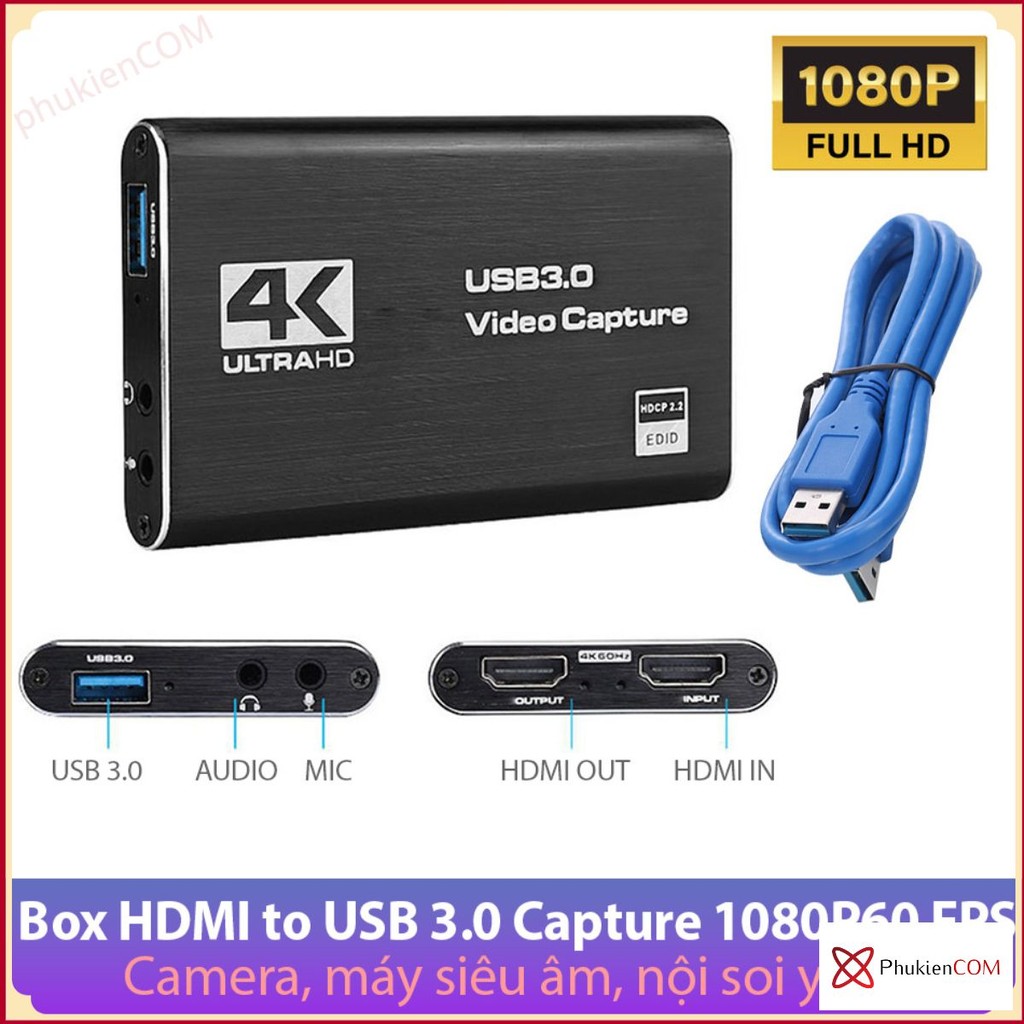 Capture chuyển đổi HDMI to USB 3.0 có Mic, HDMI IN OUT cho máy tính, ghi hình máy siêu âm nội soi, c