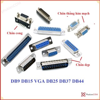 Tổng hợp đầu DSUB DB9 DB15 DB25 DB26 DB37 DB44 DB50 đực cái, đầu hàn COM nối dây, chân thẳng, chân cong