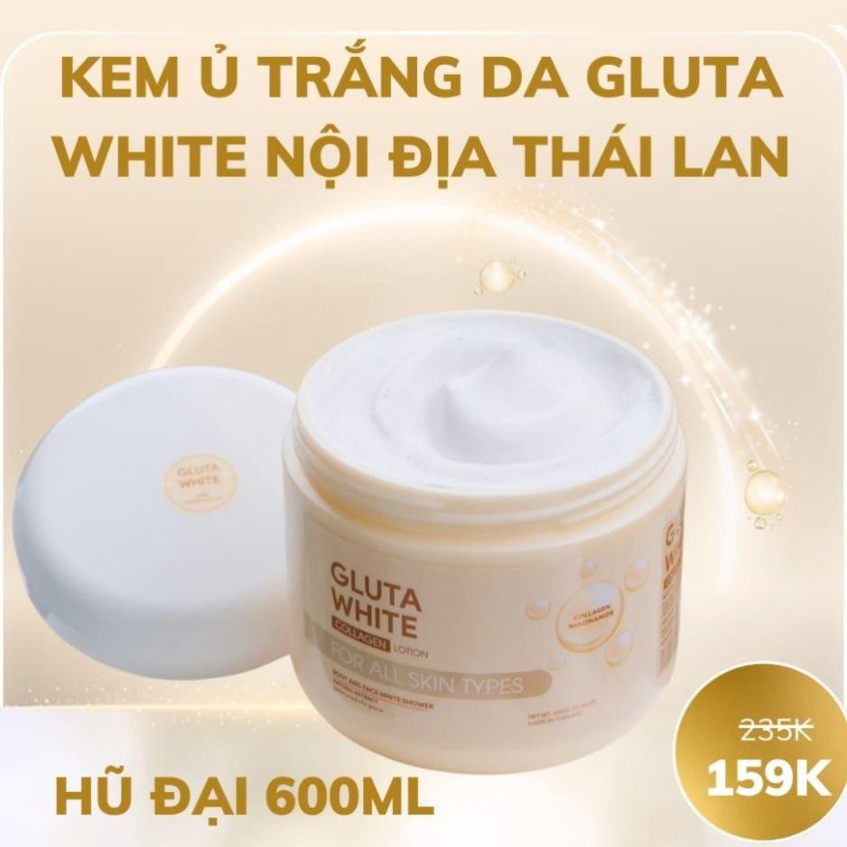  Kem ủ Trắng Da Gluta White Thái Lan hũ đại 600gr không bết dính siêu thấm siêu trắng  full tem chính hãng  