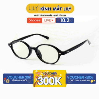 Kính cận nam nữ Lily Eyewear chất liệu nhựa cứng cáp mắt tròn giả cận thời trang 72351