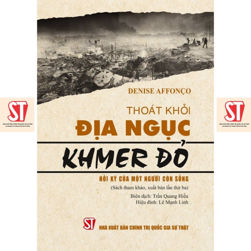 Thoát khỏi địa ngục Khmer Đỏ – Hồi ký của một người còn sống (sách tham khảo, xuất bản lần thứ ba)