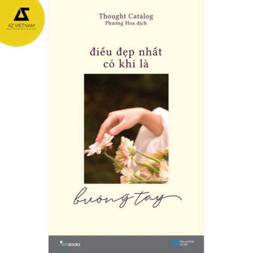 Sách - Điều Đẹp Nhất Có Khi Là Buông Tay  -  AZ