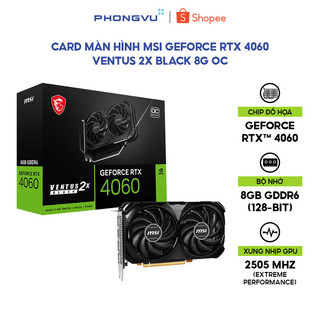  Card màn hình  VGA MSI GeForce RTX 4060 VENTUS 2X BLACK 8G OC - Bảo hành 36 tháng 