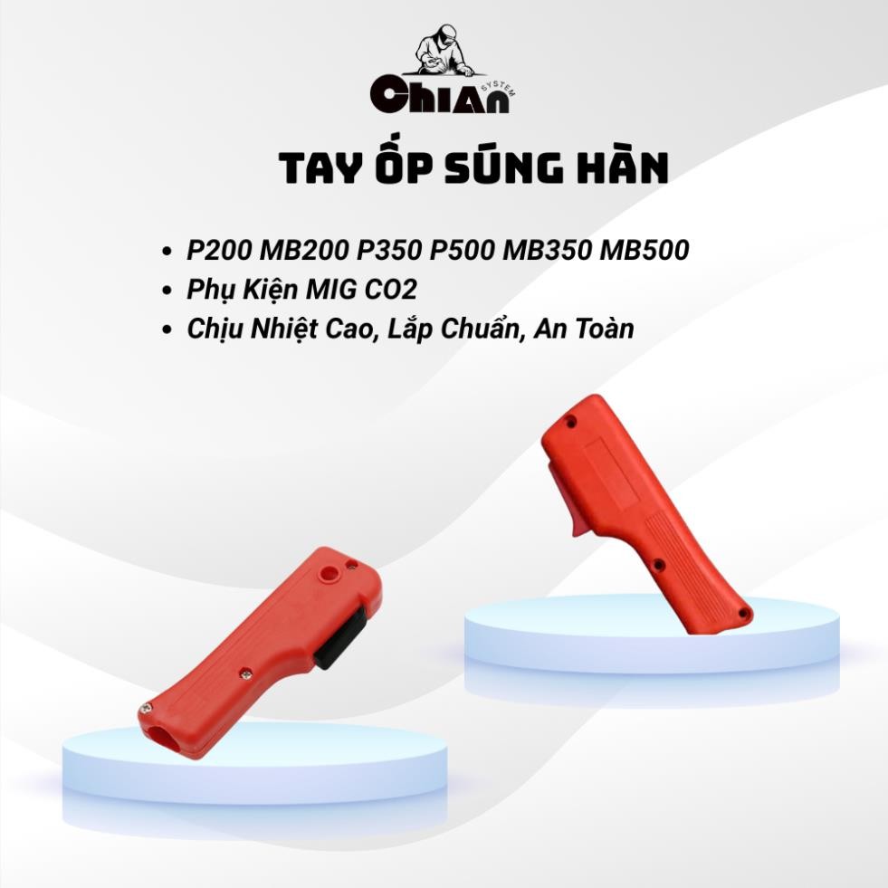 Tay Ốp Súng Hàn P200 MB200 P350 P500 MB350 MB500 – Phụ Kiện MIG CO2 Chịu Nhiệt Cao, An Toàn