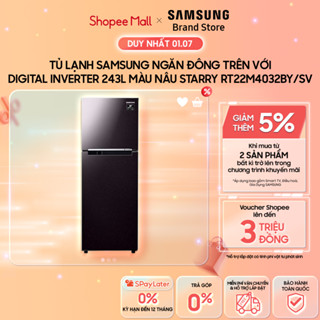 [MIỄN PHÍ VẬN CHUYỂN] Tủ Lạnh Samsung Ngăn Đông Trên với Digital Inverter 243L màu Nâu Starry RT22M4032BY/SV
