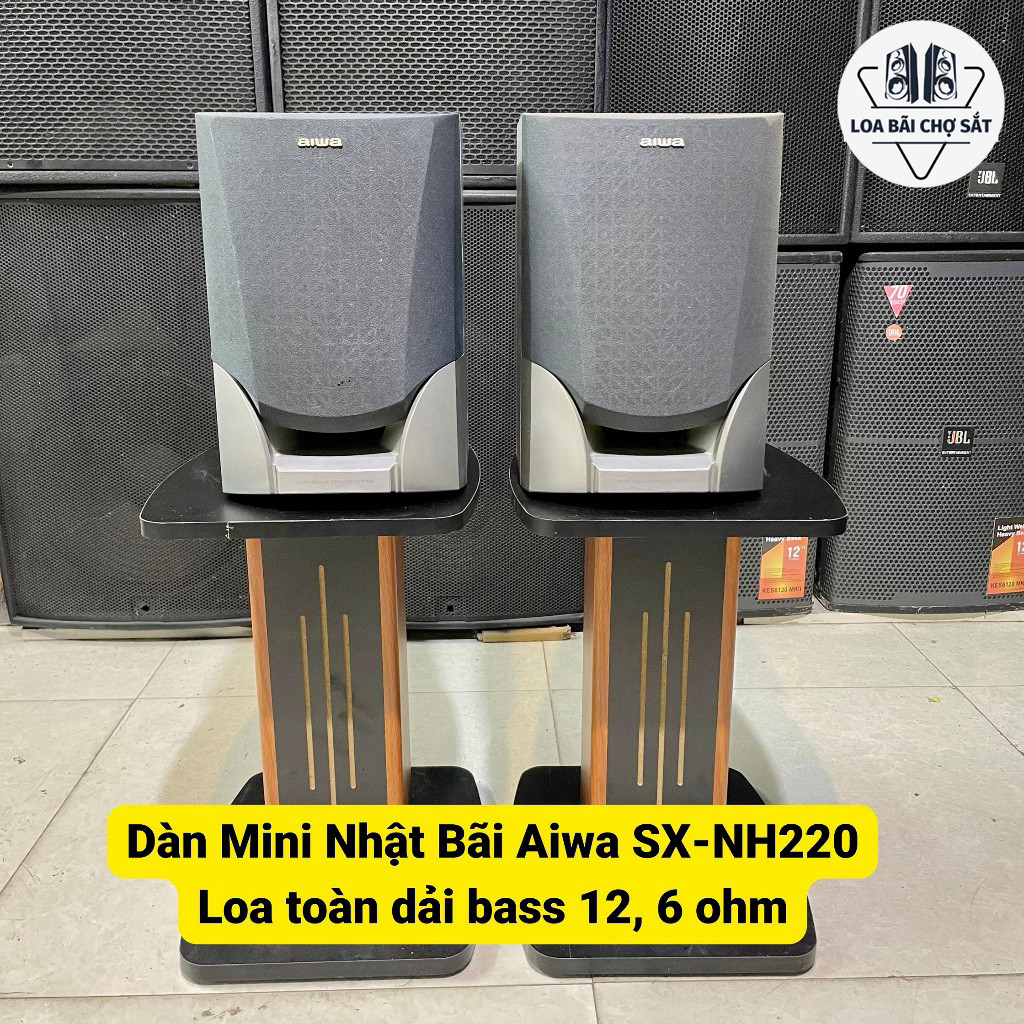 Dàn Mini Nhật Bãi Aiwa SX-NH220, Loa toàn dải bass 12, 6 ohm-zin-đẹp (tiếng hay, nguyên bản).